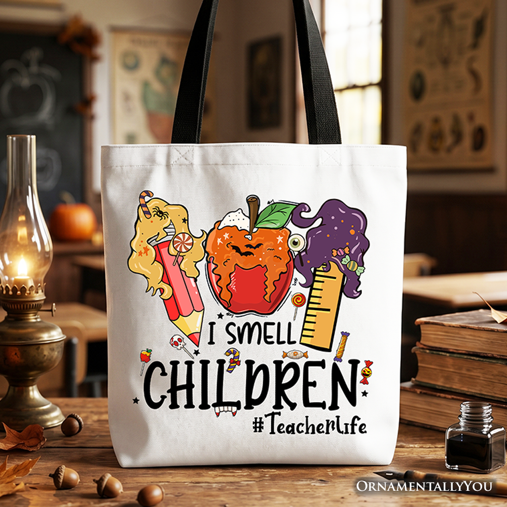 I Smell Children Witch Teacher Life Tote Bag