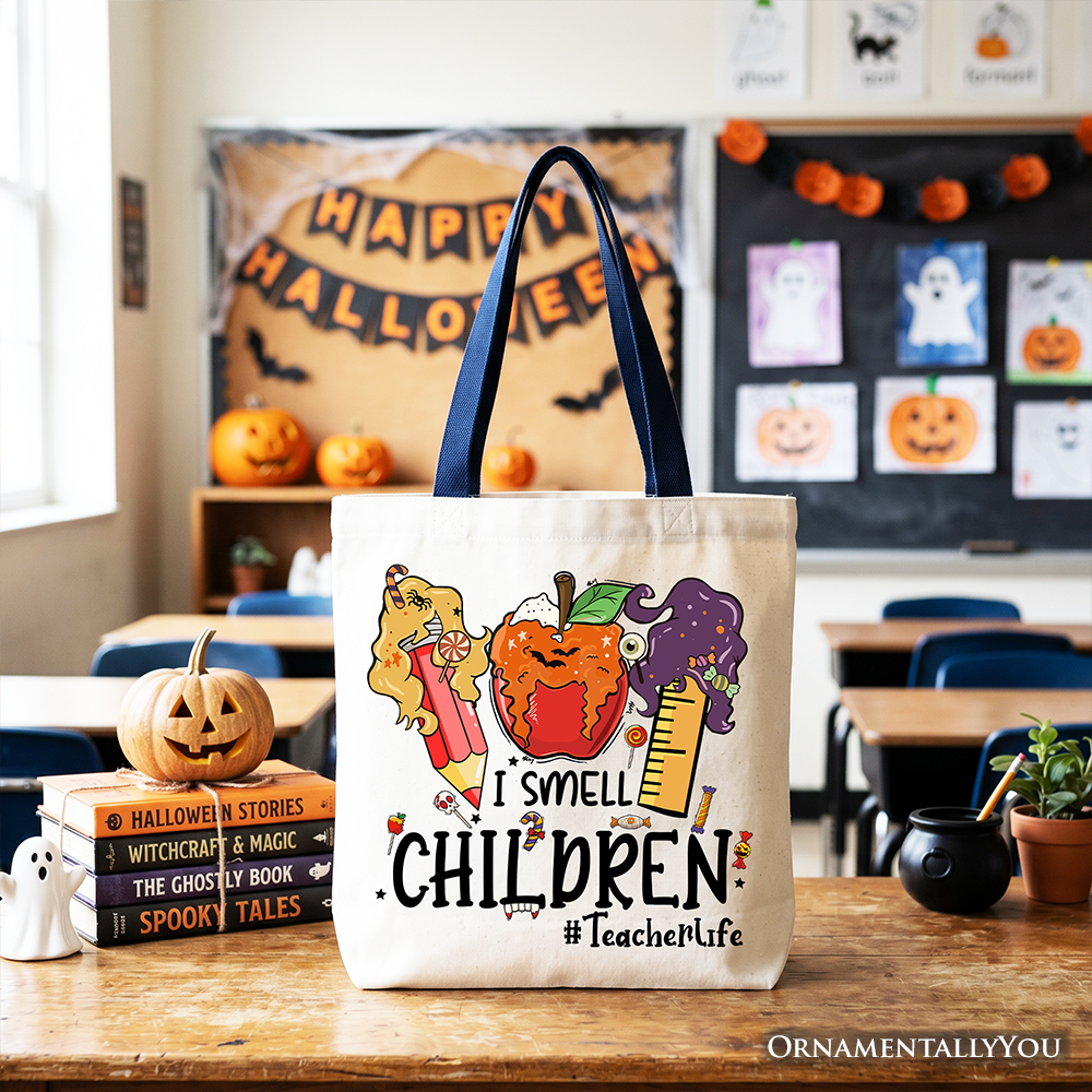 I Smell Children Witch Teacher Life Tote Bag