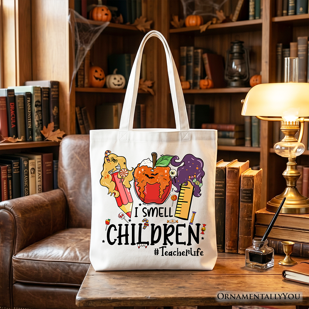 I Smell Children Witch Teacher Life Tote Bag